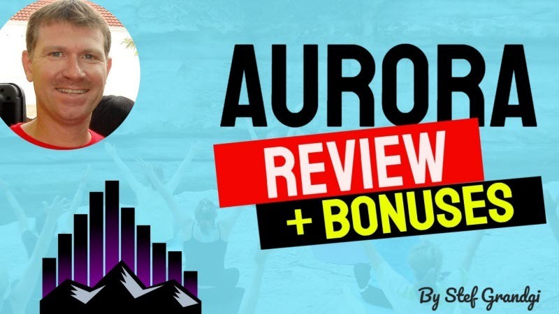 Aurora Review and Bonuses Stef Grandgi
